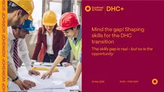 15/05/2025: Mind the gap! Shaping skills for the DHC transition