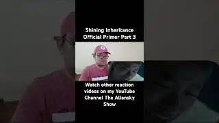 Shining Inheritance Official Primer Reaction Part 3