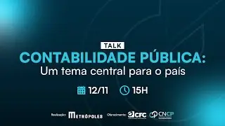 Talk: Contabilidade P&uacute;blica &mdash; um tema central para o pa&iacute;s