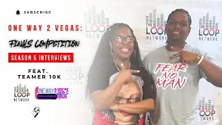 The Loop Network: One Way 2 Vegas Finals Season 5- Feat. Teamer 10k