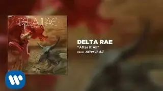 Delta Rae - After It All [Official Audio]