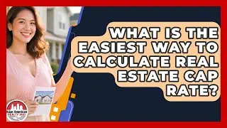 What Is The Easiest Way To Calculate Real Estate Cap Rate? - Asian American Realty Pro