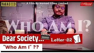 Dear Society Letter 2 - Who Am I ? Ishu Samar | The Dollywood Reporter | Vagabond Bloggers
