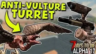ANTI-VULTURE AA TURRET in ALPHA 17.1 | 7 Days to Die (2019 Alpha 17.1 B8)