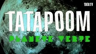 TATAPOOM - PLAN&Egrave;TE VERTE
