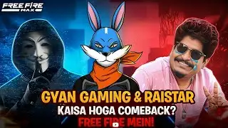 Gyan gaming & raistar how will the comeback be? Free Fire Mein..