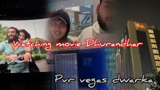 ￼ watching Dhurandhar movie Vegas in Dwarka vlog