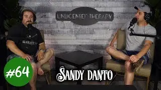 Sandy Danto - Unlicensed Therapy - #064