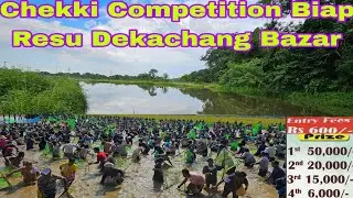 Chekki Competition Biap Resu Dekachang Bazar Date/26/07/2025 1st Prize ₹50,000/- Entry Fees ₹600/-