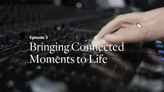 Design Mind Studio Sessions - Bringing Connected Moments to Life