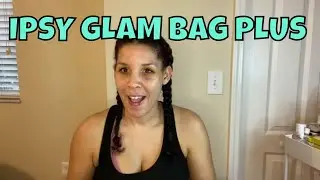 IPSY GLAM BAG PLUS SEPTEMBER #IPSY GLAM BAG PLUS @IPSY #IPSY GLAM BAG PLUS SEPTEMBER