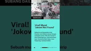 VIRAL! Mural ''Jokowi Not Found''