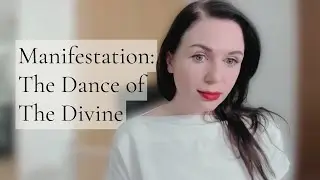 Manifestation, The Dance Of The Divine