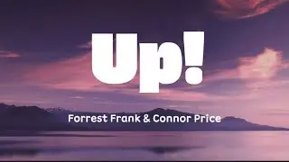 UP! - Forrest Frank & Connor Price #lyrics