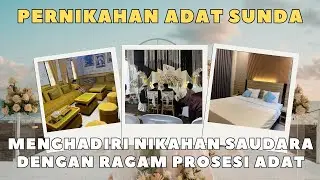Sundanese Traditional Wedding | Attending a Relative's Wedding with Various Traditional Ceremonies