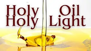 Holy Oil for Holy Light | Joshua Mills | Glory Bible Study