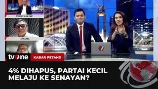 Empat Persen Dihapus, Parpol Kecil Melaju ke Senayan? | Kabar Petang tvOne