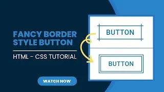 Fancy Border Style Button - HTML CSS Animation Tutorial