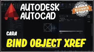 Cara Melakukan Bind Object Xref Di AutoCAD