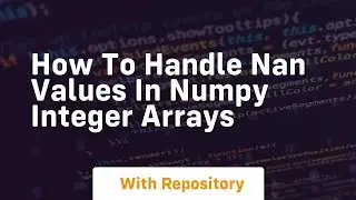 how to handle nan values in numpy integer arrays
