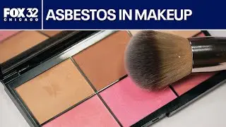 Asbestos in makeup? Expert explains ongoing safety issues | ChicagoNOW
