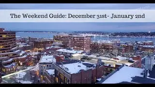 The Portland, Maine New Year's Weekend Guide: December 31st 2021 - January 2nd 2022