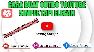 #8 Cara Buat Outro Youtube simple Tapi Elegan | Tutorial Kinemaster