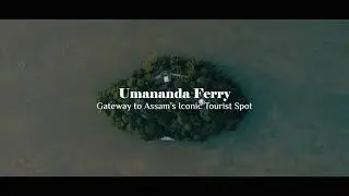 Umananda Ferry Ride | Explore Assam&rsquo;s Smallest River Island & Umananda Temple