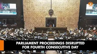 Parliament proceedings disrupted for fourth consecutive day