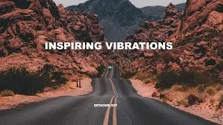 INSPIRING VIBRATIONS (EPISODE 097)/Progressive House & Deep House Mix