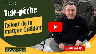 T&eacute;l&eacute;-P&ecirc;che ! Retour de Trakker chez Deconinck