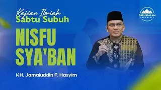 NISFU SYA'BAN | KH. JAMALUDDIN F. HASYIM