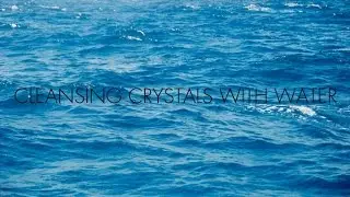 Cleansing Crystals with Water