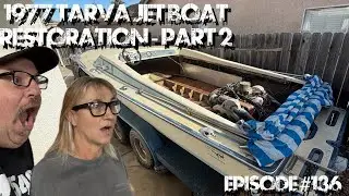 1977 Tarva Jet Boat Restoration - Part 2 - Episode #136