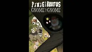 Pixie and Brutus: Gnome Sweet Gnome - Auditions For Comic Dub Open