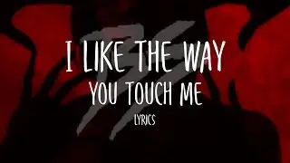 Bryce Savage - I Like The Way You Touch Me [Lyrics]