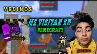 ME VISITAN UNOS VECINOS MINECRAFT -CAPITULO03