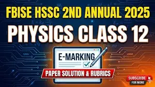 Physics 2nd annual paper 2025 Class 12 | E-marking Fbise HSSC 2nd annual exam 2025 #fbise #physics 