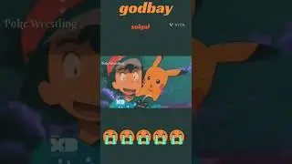 ash release her pokemon| he say only godbay 😭😭