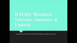 ICH Q3C(R9) & Q3C(R10) Explained | Residual Solvents Guidelines & Upcoming Changes