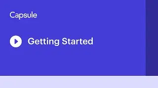 Getting Started with Capsule