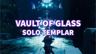 Solo Templar Vault of Glass [No Infinite Cleanse] | Season of The Wish (Destiny 2)