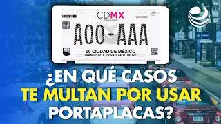 Portaplacas en CDMX &iquest;En qu&eacute; casos te pueden multar por usarlas? Esto dice el Reglamento de Tr&aacute;nsito