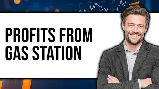 Is Gas Station a Profitable Business?