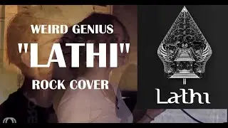WEIRD GENIUS - LATHI (ROCK COVER) By Daniel Nugraha Ft Nimas Ayuningtyas
