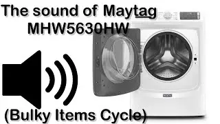 The Sound of the Maytag Washer (Bulky Items Cycle) (Read Description)