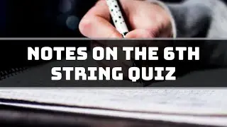 Quiz on the Notes on the Sixth String | Guitar Lesson | GuitArmy