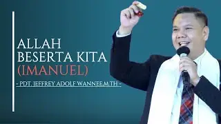 Allah Beserta Kita (Imanuel) || Pdt.Jeffrey Adolf Wannee,M.Th