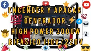 GENERADOR DE LUZ HIGH POWER 3000 W &iquest;COMO ENCENDER Y APAGAR?