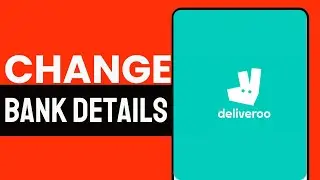 How To CHANGE Bank Details on Deliveroo (2024 Updated)